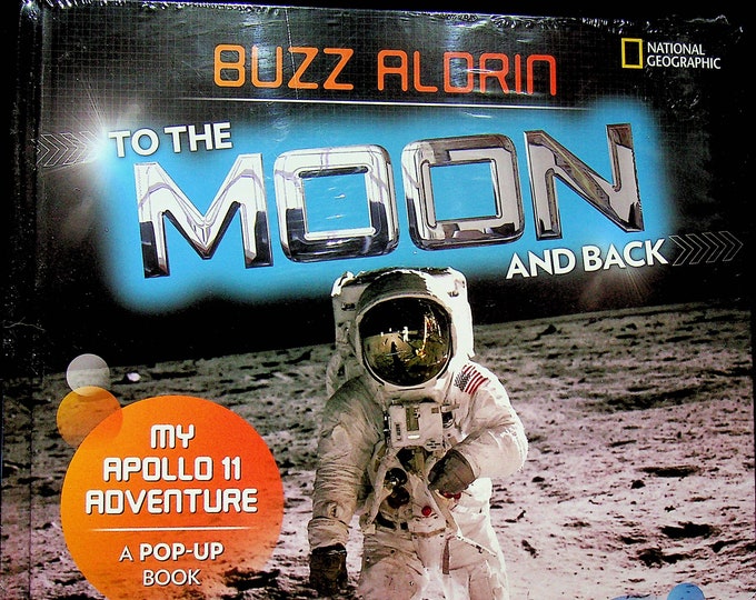 Buzz Aldrin To the Moon and Back - My Apollo 11 Adventure  (Hardcover: Children's, Pop-Up Book)