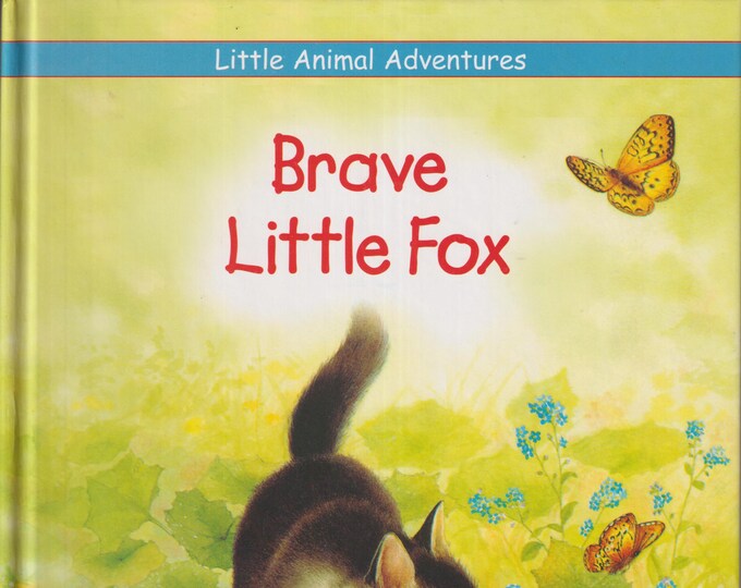 Brave Little Fox (Little Animal Adventures)  (Hardcover: Children's Picture Book, Ages 2-8)  2001