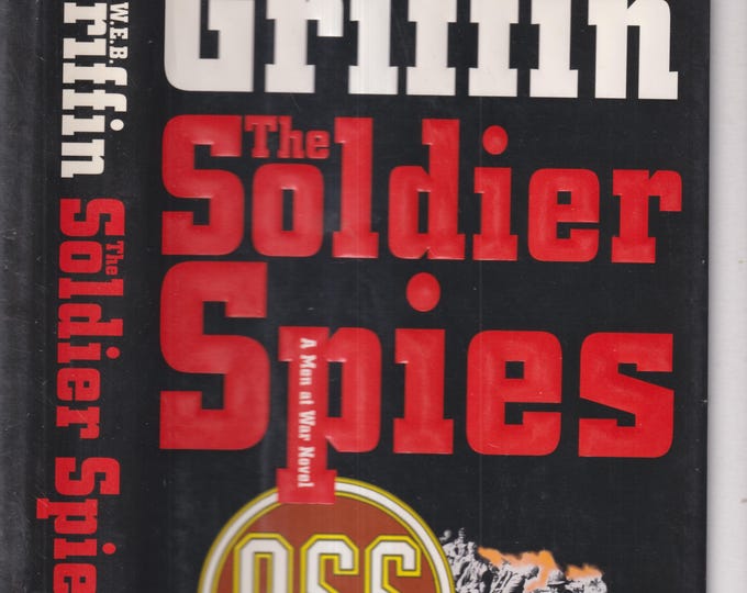 The Soldier Spies by W.E.B. Griffin (Hardcover: War, Espionage, Thriller, Action) 1999