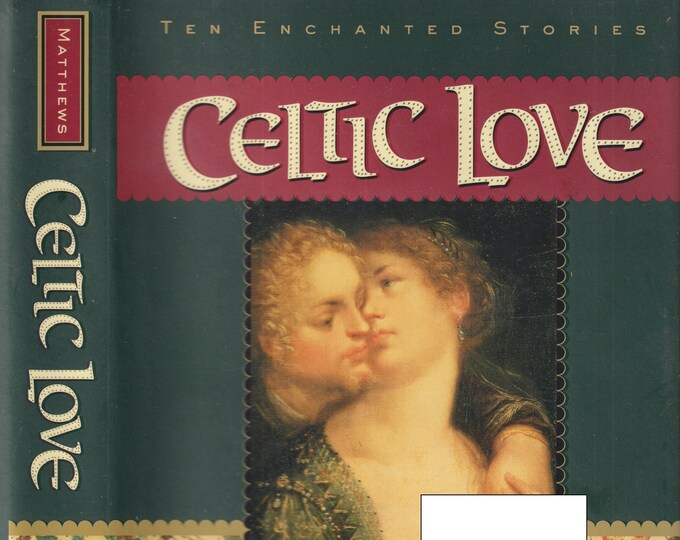 Celtic Love - Ten Enchanted Stories by Caitlin Matthews (Hardcover: Romance, Short Stories)