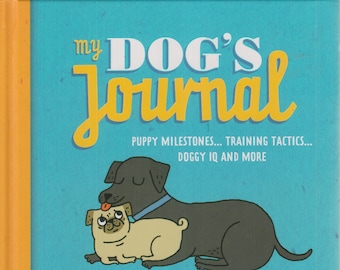 My Dog's Journal - Puppy Milestones, Training Tactics, Doggy IQ and More by Michael Powell   (Hardcover: Pets, Dog, Journal) 2014