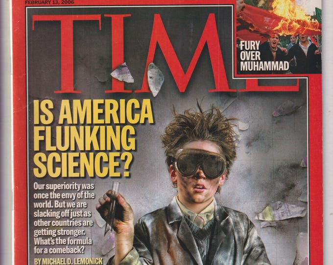 Time February 13, 2006 Is American Flunking Science, Fury Over Muhammad, A Soldier's Story (Magazine: News, Current Events)