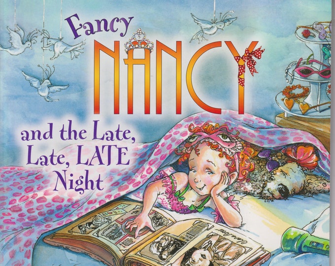 Fancy Nancy and the Late, Late, LATE Night by Jane O'Connor (Paperback: Children's Picture, ages 4-8)