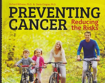 Preventing Cancer - Reducing the Risks by Denis Gingras and Richard Beliveau  (Trade Paperback: Health))