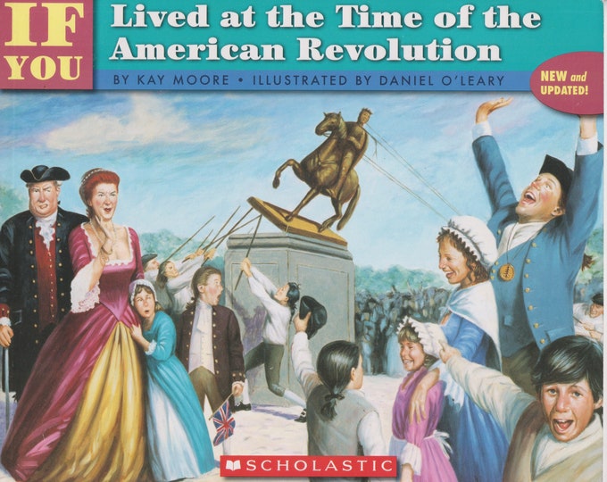 If You Lived at the Time of the American Revolution by Kay Moore (Paperback: Chlidren's, Educational Ages 7-10) 2006