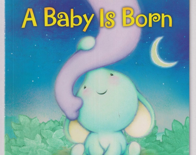 A Baby Is Born - Welcome  To Our World (Paperback: Children's Picture Book  For 18 months and Older) 2012