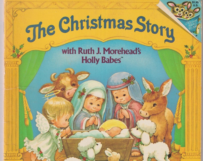 The Christmas Story with Ruth J. Morehead's Holly Babes (Please Read To Me Series) (Paperback: Children's Picture Book, Christmas) 1986