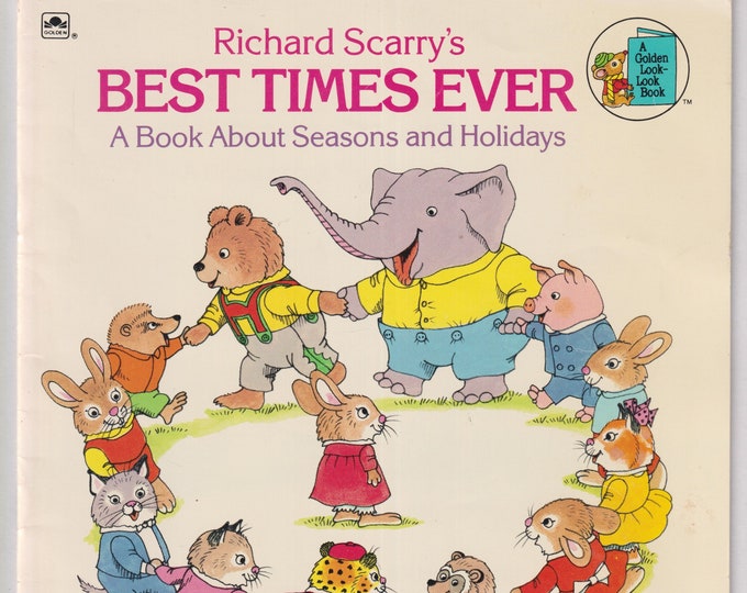 Richard Scarry's Best Times Ever - A Book About Seasons and Holidays  (Softcover: Children's Picture Book, Educational, Ages 4-8) 1992