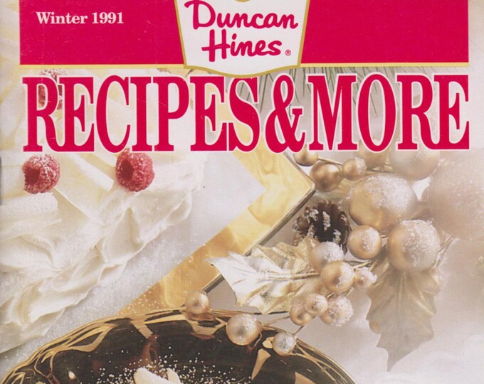 Two Duncan Hines Recipes & More Winter 1991 and Winter 1992 (Magazine: Recipes, Desserts)