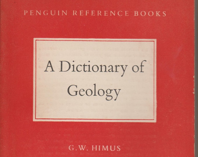 A Dictionary of Geology by G W Himus 1954 Edition