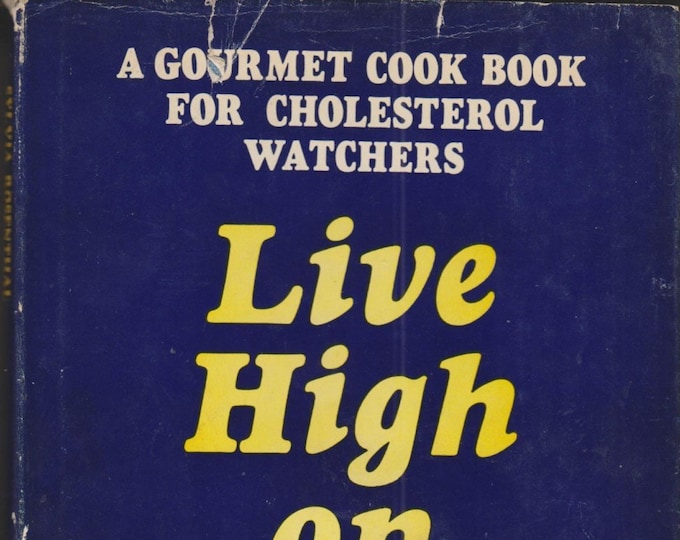 Live High on Low Fat - A Gourmet Cook Book for Cholesterol Watchers (Hardcover: Cooking) (c) 1968