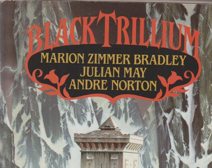 Black Trillium by Marion Zimmer Bradley; Julian May, Andre Norton (Hardcover: SciFi, Fantasy) 1990