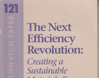Worldwatch Paper 121 The Next Efficient Revolution - Creating a Sustainable Materials Economy September 1994 (Booklet:Conservation)