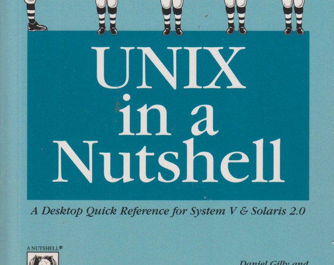 Unix in a Nutshell - A Desktop Quick Reference for System V Release 4 and Solaris 2.0 (Softcover: Computer Programs)