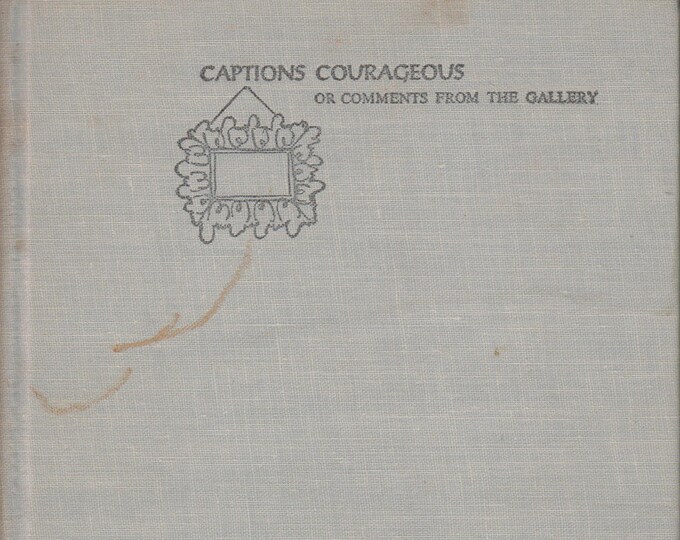 Captions Courageous or Comments from the Gallery (Hardcover: Art, Humor) 1959