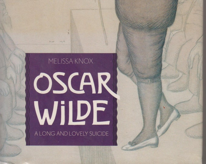 Oscar Wilde - A Long and Lovely Suicide by Melissa Knox (Hardcover:  Biography) 1994