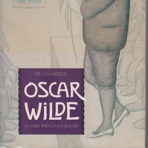 Oscar Wilde - A Long and Lovely Suicide by Melissa Knox (Hardcover:  Biography) 1994