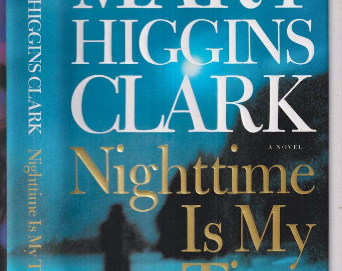 Nighttime is My Time by Mary Higgins Clark (Hardcover: Suspense, Mystery, Thriller)  2004