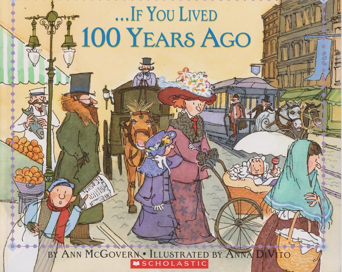 If You Lived 100 Years Ago by Ann McGovern  (Paperback: Chlidren's, Educational Ages 7-10)