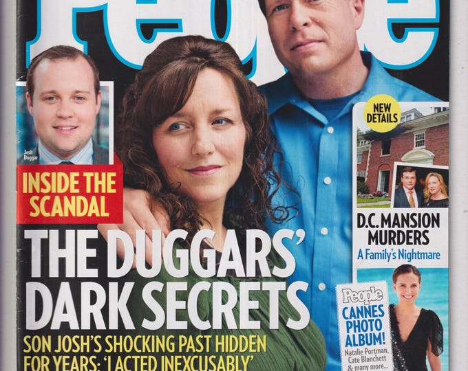 People  June 8, 2015 The Duggars' Dark Secrets, DC Mansion Murders, Cannes Photo Album, (Magazine: Celebrity, Gossip, True Crime)