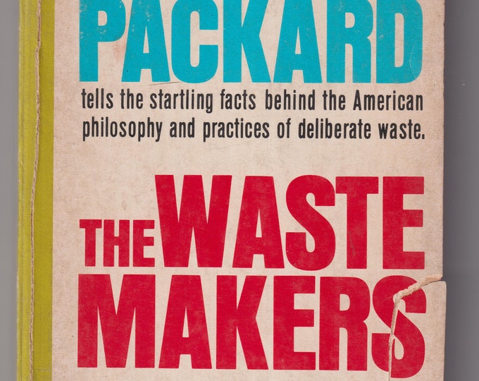 The Waste Makers by Vance Packard (Vintage paperback: Environment, Socieity, Culture)