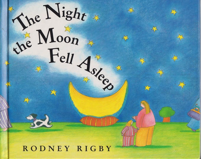 The Night The Moon Fell Asleep  (Hardcover: Children's Picture Book, Ages 2-8)  1993