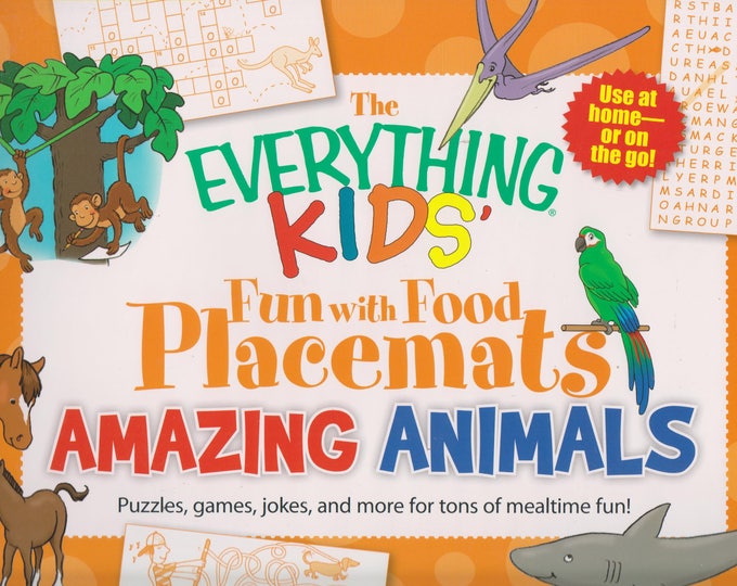 The Everything Kids' Fun with Food Placemats - Amazing Animals : Puzzles, Games, Jokes)