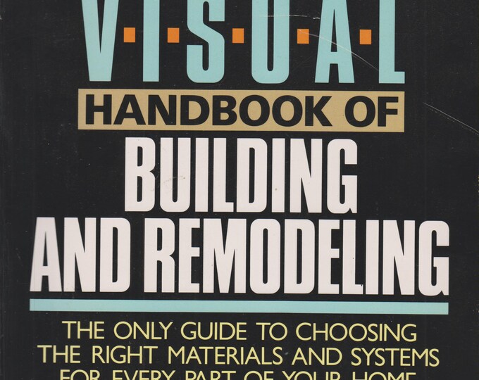 The Visual Handbook of Building and Remodeling  (Softcover: Home Improvement, How-To) 1990