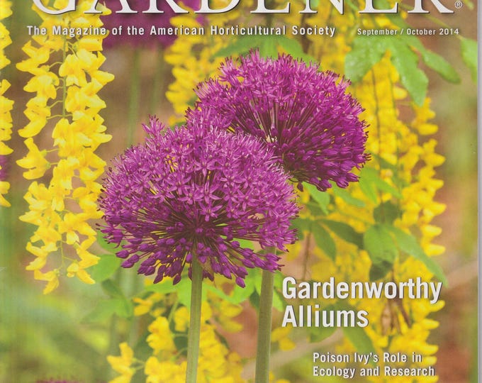 The American Gardener September October 2017 Gardenworthy Alliums, Professor Apple, Poison Ivy, Lawn Care (Magazine: Gardening)
