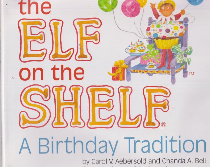 The Elf on the Shelf A Birthday Tradition byCarol V. Aebersold and Chanda A. Bell (Hardcover, Children's Picture Book)  2013