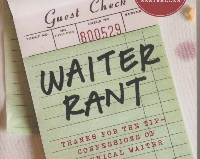 Waiter Rant - Thanks for the Tip - Confessions of a Cynical Waiter (Trade Paperback: Business, Restaurants)