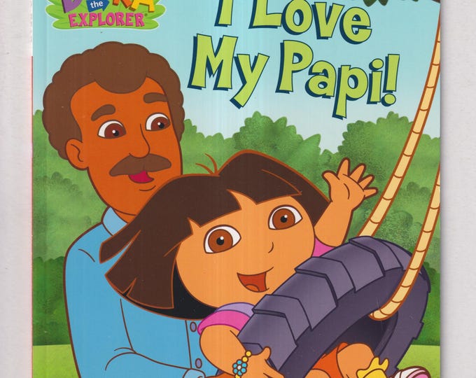 I Love My Papi!  (Ready-To-Read Dora the Explorer - Level 1) (Softcover: Children's Early Readers)  2004
