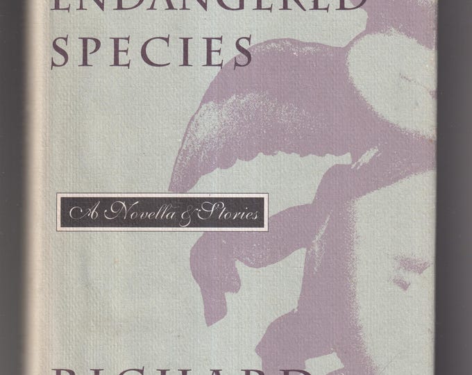 Rare & Endangered Species (A Novella and Stories) by Richard Bausch (Hardcover: Fiction) First Edition 1994