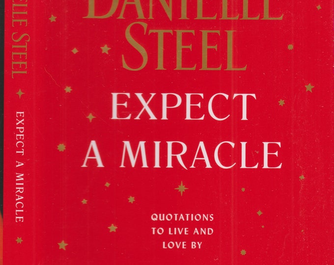 Expect a Miracle - Quotations to Live and Love By by Danielle Steel (Hardcover: Quotations) 2020
