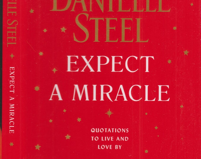 Expect a Miracle - Quotations to Live and Love By by Danielle Steel (Hardcover: Quotations) 2020