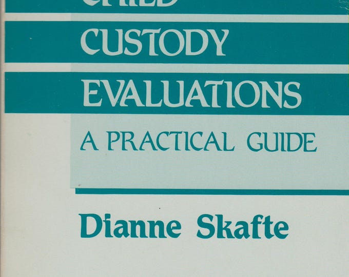 Child Custody Evaluations - A Practical Guide (Trade Paperback: Human Services, Parenting) 1985