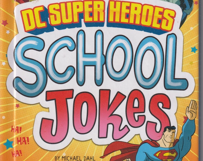 DC Super Heroes School Jokes by Donald Lemke and Michael Dahl (Hardcover: Juvenile Joke Book, Ages 7-12)