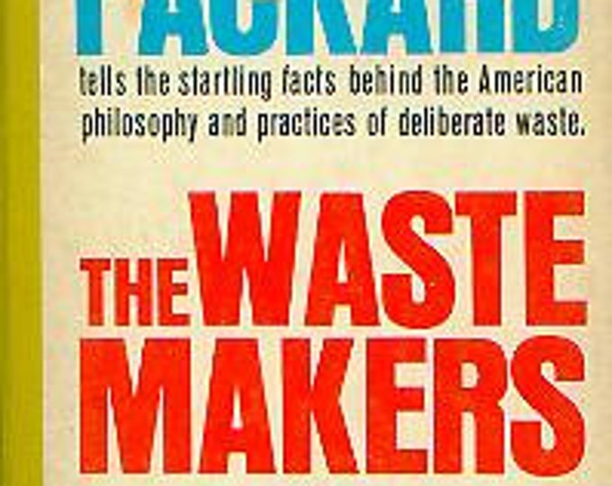 The Waste Makers by Vance Packard (Vintage paperback: Environment, Socieity, Culture)