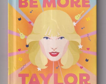 Be More Taylor Swift by Kitty Layton  (Hardcover: Celebrity, Singers) 2024
