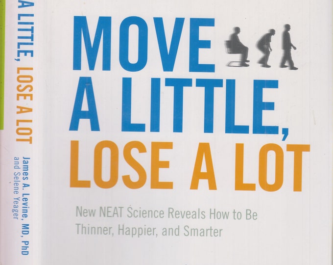 Move a Little, Lose a Lot   (Hardcover, Self-Help, Weight Loss)  2009
