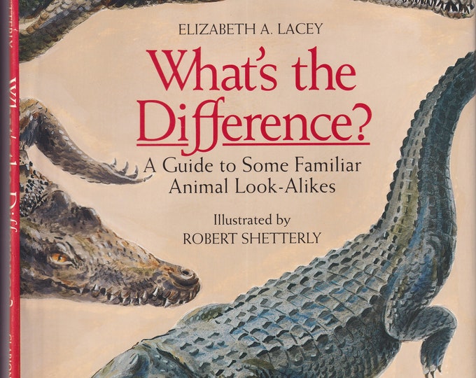 What's the Difference? - A Guide to Some Familiar Animal Look-Alikes by Elizabeth A. Lacey (Hardcover: Juvenile Nonfiction, Animals) 1993