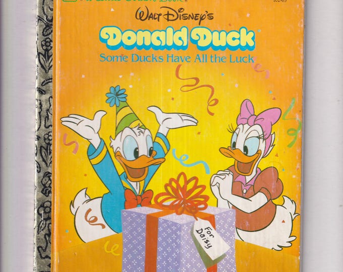 Walt Disney's Donald Duck Some Ducks Have All The Luck  Little Golden Book #102-63 (Hardcover: Children's Picture Book) 1987