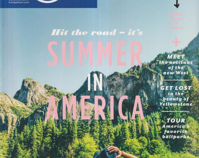 Lonely Planet Summer 2017 Summer in America, Easy Road Trips From Coast to Coast (Magazine: Travel)