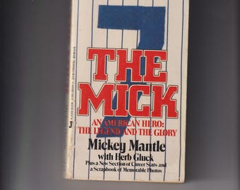 The Mick An American Hero The Legend and the Glory  by Mickey Mantle with Herb Gluck (Paperback: Biography, Baseball) 1986