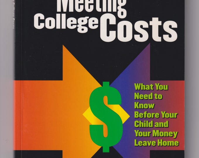 Meeting College Costs A Workbook for Families (Trade Paperback: College, Parenting) 2002