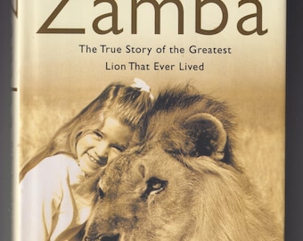 Zamba The True Story of the Greatest Lion That Ever Lived (Hardcover: Nonfiction, Nature) 2005