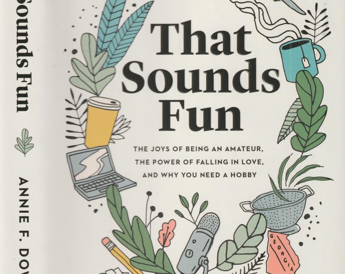 That Sounds Fun - The Joys of Being an Amateur, the Power of Falling in Love, and Why You Need a Hobby  (Hardcover: Christian Living) 2021