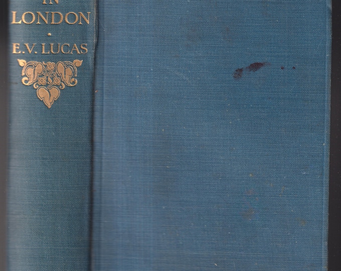 A Wanderer in London by E. V. Lucas (Hardcover: Travel, Nonfiction)  1923