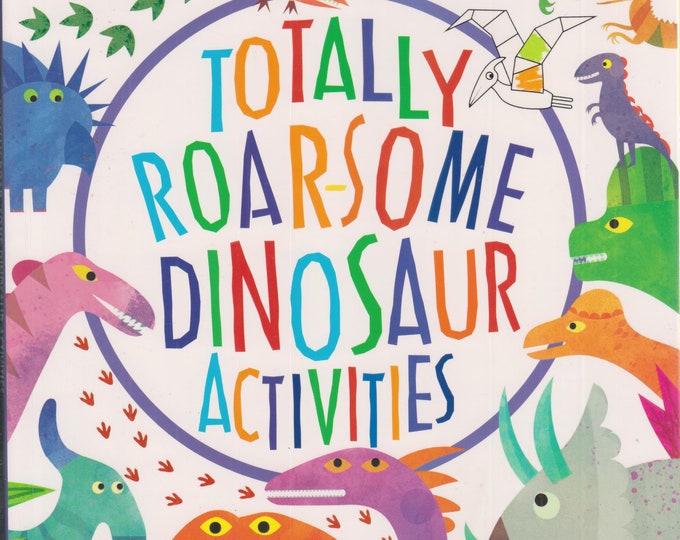 Totally Roar-Some Dinosaur Activities (Over 100 Pages of Dino Fun)  (Softcover: Children's, Activities ) 2017