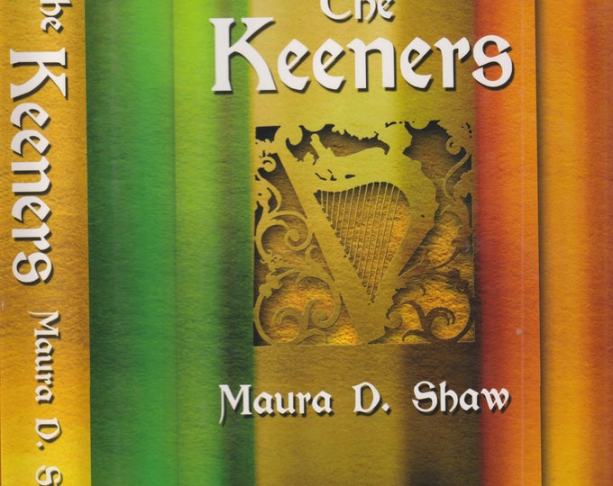 The Keeners by Maura D. Shaw (Signed Copy) (Hardcover: Fiction, Historical, Clare Ireland, Irish American Women)